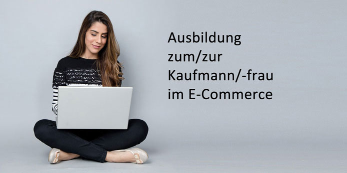 Ausbildungsplatz zum/zur Kaufmann/-frau im E-Commerce