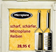 Scharf, schärfer, Microplane!